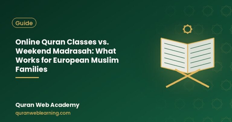 Online Quran Classes Vs. Weekend Madrasah: What Works For European Muslim Families 2 Online Quran Classes Vs. Weekend Madrasah: What Works For European Muslim Families