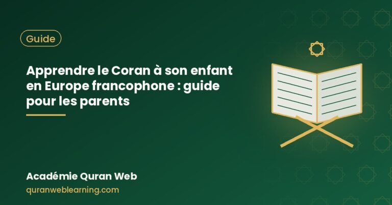 Apprendre Le Coran À Son Enfant En Europe Francophone : Guide Pour Les Parents 2 Apprendre Le Coran À Son Enfant En Europe Francophone : Guide Pour Les Parents