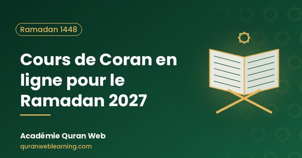 Ramadan 2027 : Cours De Coran En Ligne Pour Enfants Et Adultes 1 Ramadan 2027 : Cours De Coran En Ligne Pour Enfants Et Adultes